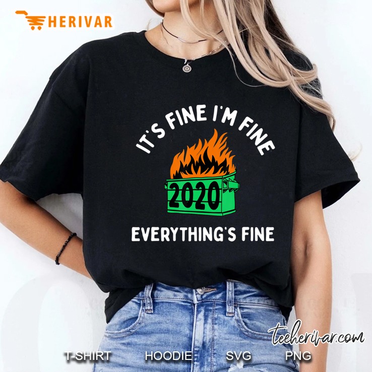 Its Fine Im Fine Everythings Fine 2020 Sucks Dumpster Fire Ladies Tee