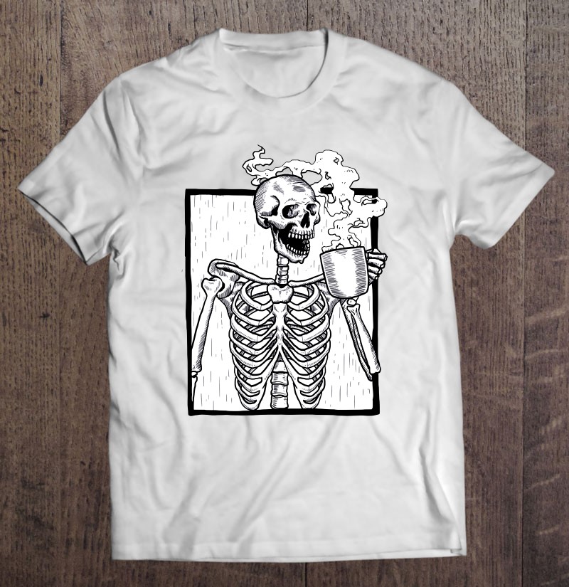 Skeleton Coffee Shirt Cute Halloween Shirt Funny Skeleton Shirt Skeleton Drinking Coffee Shirt Skeleton TShirt