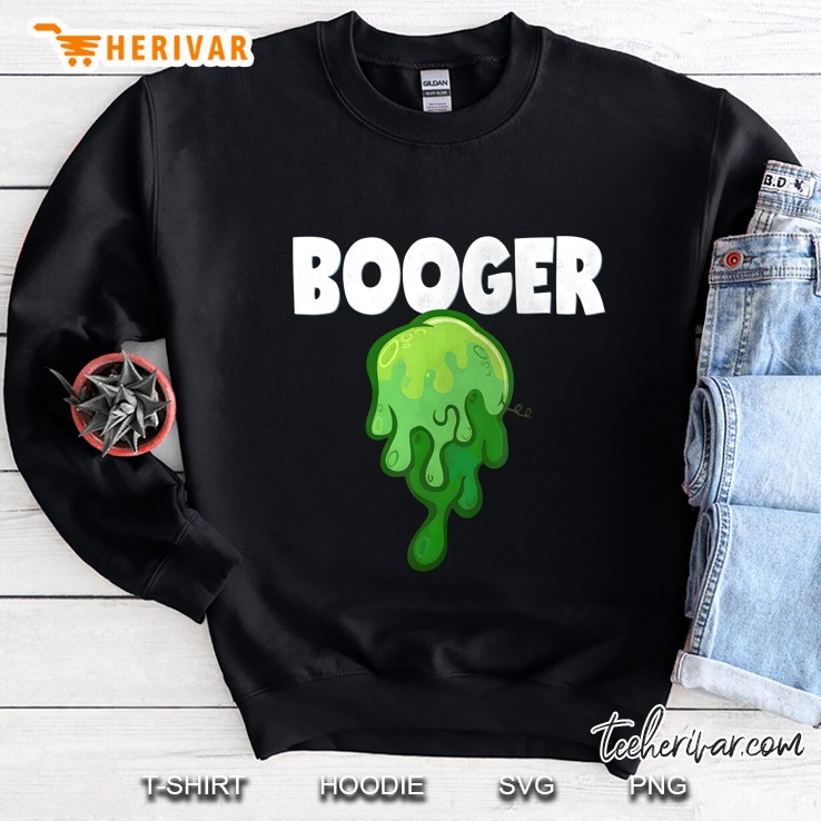 Booger Funny Gross Slimey Boogers Halloween Costume Sweatshirt