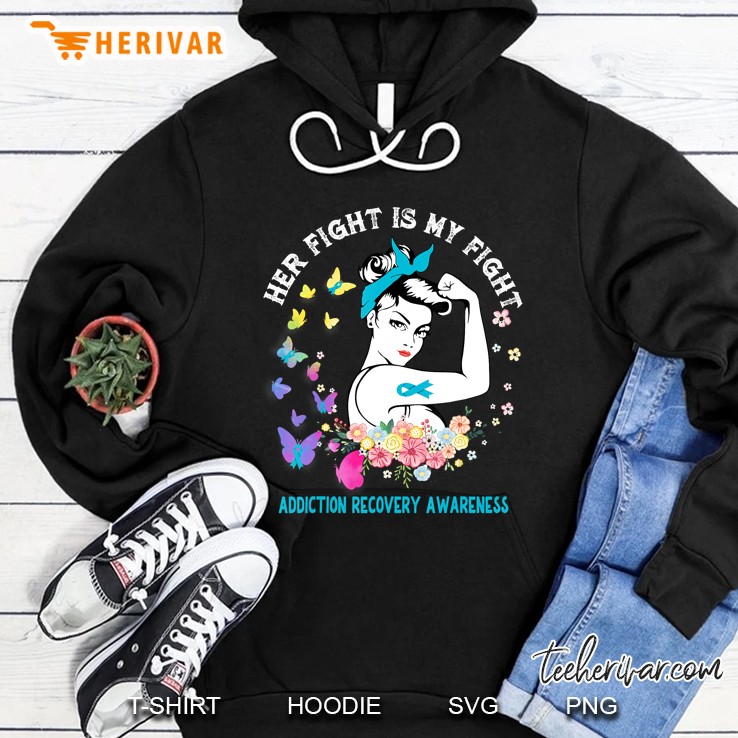 Her Fight Is My Fight Addiction Recovery Awareness Shirt Hoodie