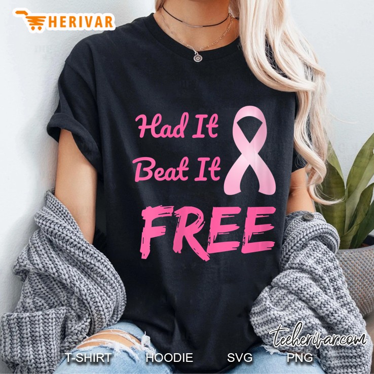 Womens Breast Cancer Gif Had It Beat It Free Pink Ribbon Ladies Tee