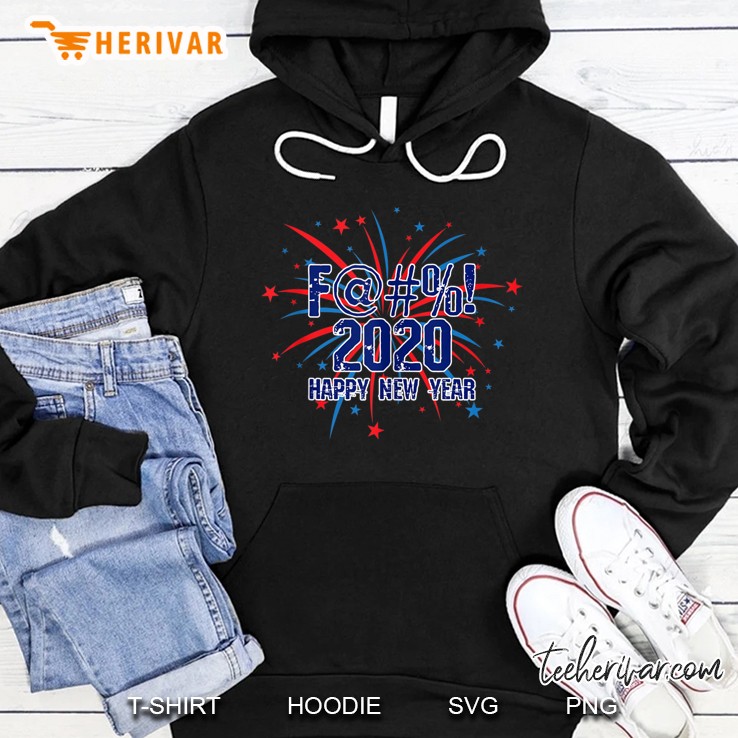 Fuck 2020 - F@! 2020 Offensive Party New Years 2021 Tee Hoodie