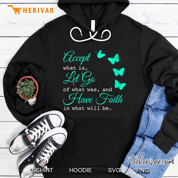 Womens Accept What Is Let Go Of What Was Have Faith In What Will Be Hoodie