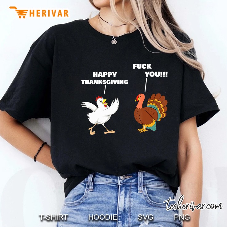 Fuck You Chicken Turkey Thanksgiving Funny Ladies Tee