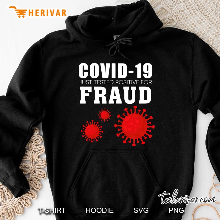 Covid-19 Just Tested Positive For Fraud Hoodie