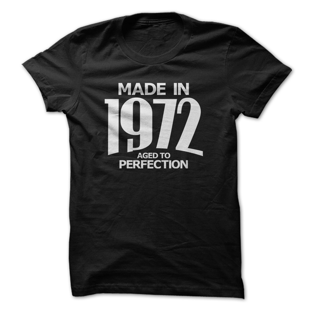 Made in 1972 - Aged to Perfection
