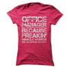 Office Manager Because Freakin Miracle Worker Isn't An Official Job Title Tee