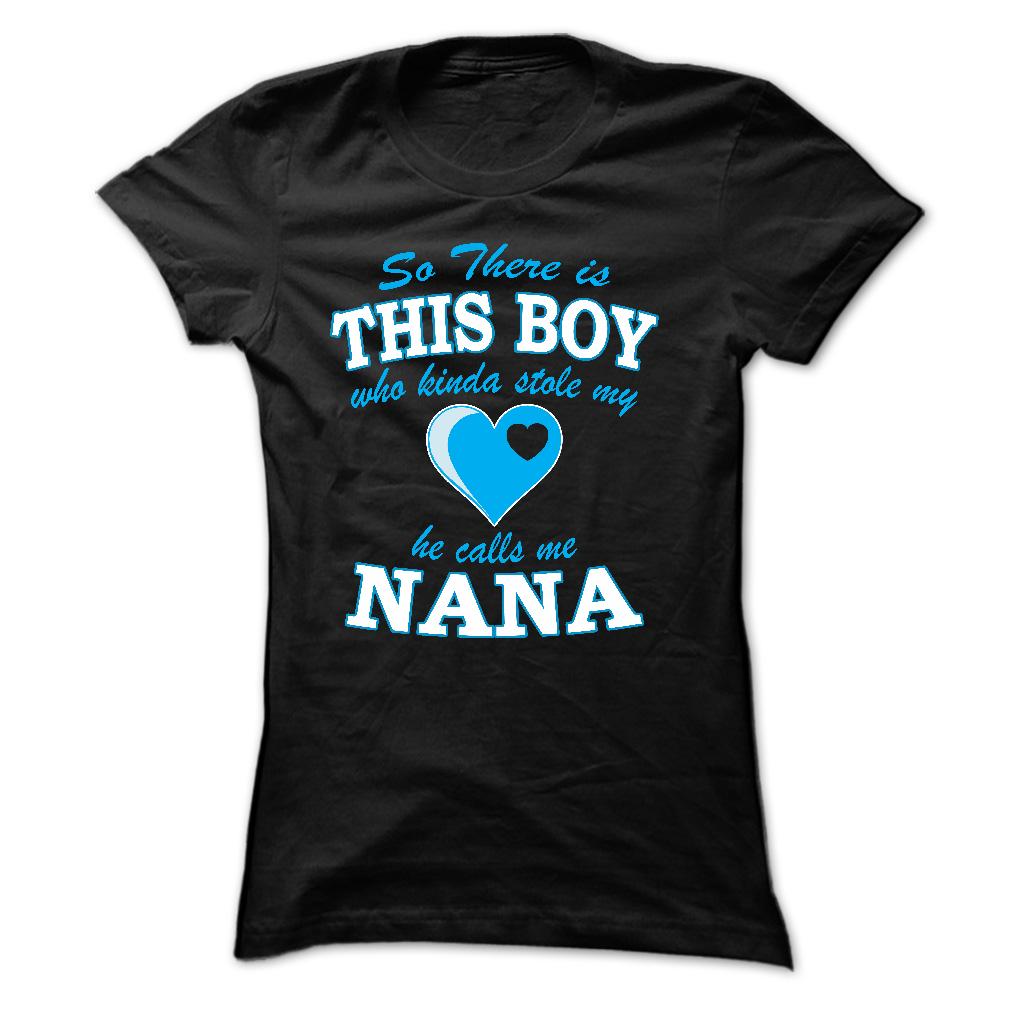 So, there is this boy. who kinda stole my heart, he calls me nana