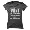 I’M A WINE GRANDMA JUST LIKE A NORMAL GRANDMA EXCEPT MUCH COOLER Tee