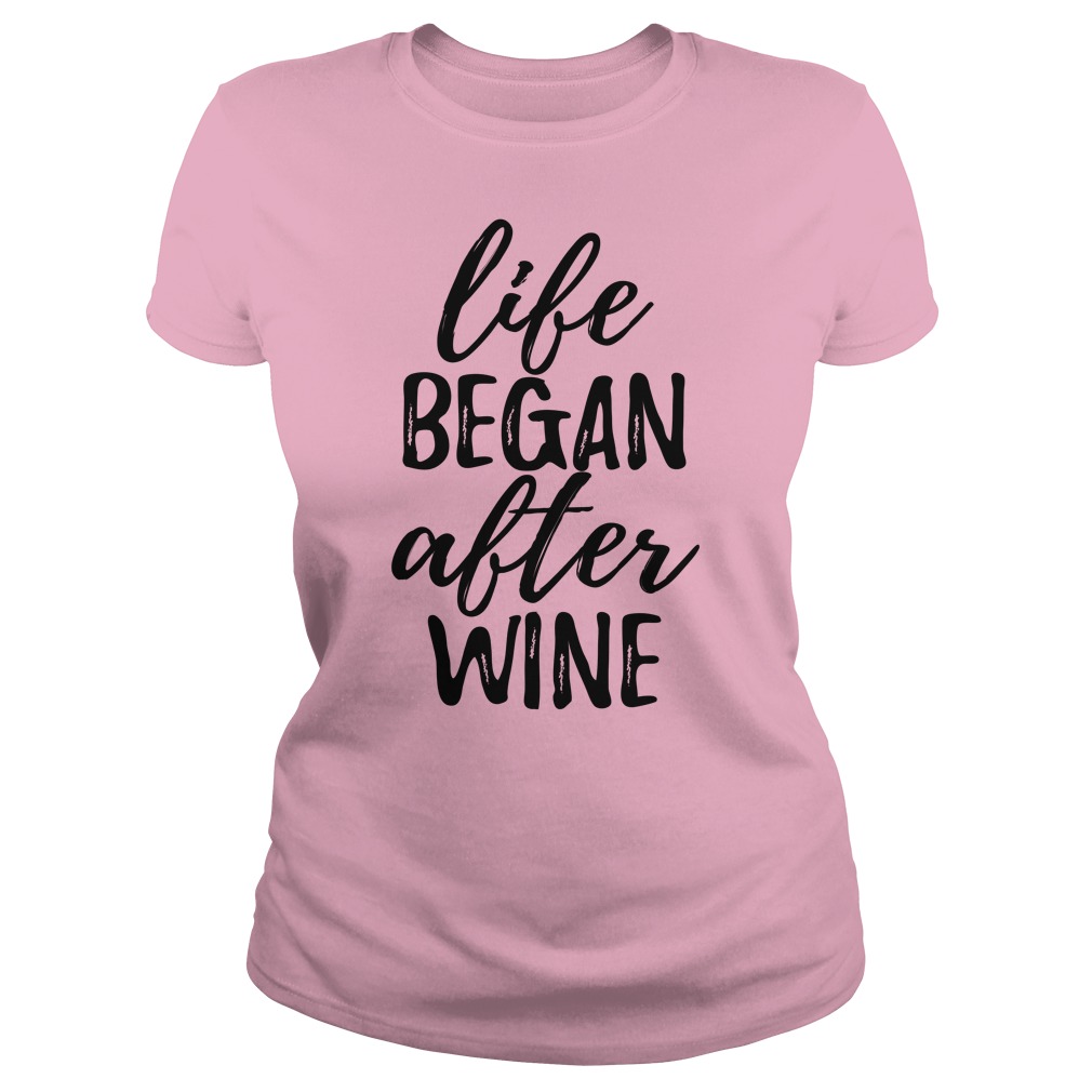 Life Began After Wine Shirt