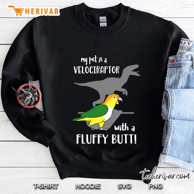 Velociraptor With A Fluffy Butt White Bellied Caique Parrot Sweatshirt