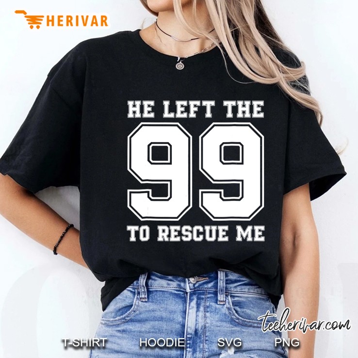 He Left The 99 To Rescue Me Shirt - Christian Quotes Tee Ladies Tee