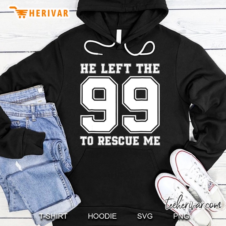 He Left The 99 To Rescue Me Shirt - Christian Quotes Tee Hoodie