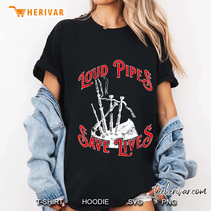 Funny Bagpipes Loud Pipes Save Lives Ladies Tee