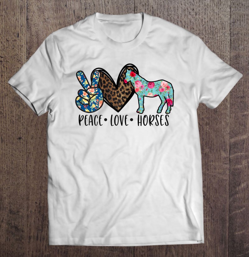 Peace Love Horses Funny Gift For Horse Lover Teen Girls T-Shirt