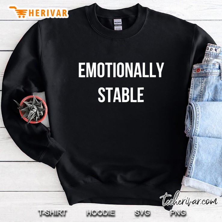 Emotionally Stable Sweatshirt