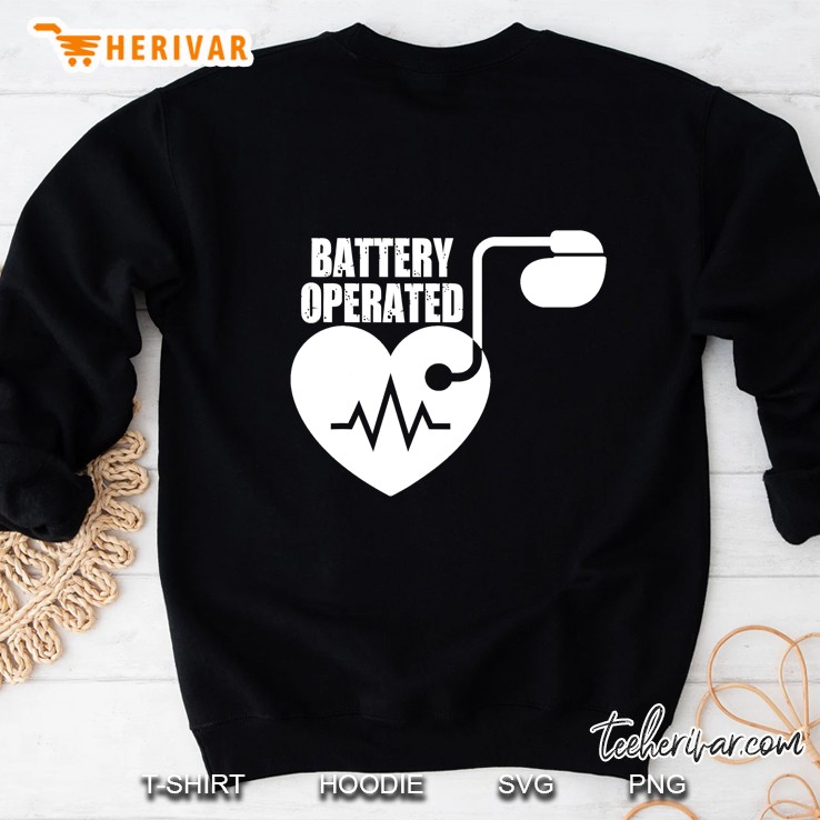 Living With Pacemaker Battery Operayted Shirt Sweatshirt