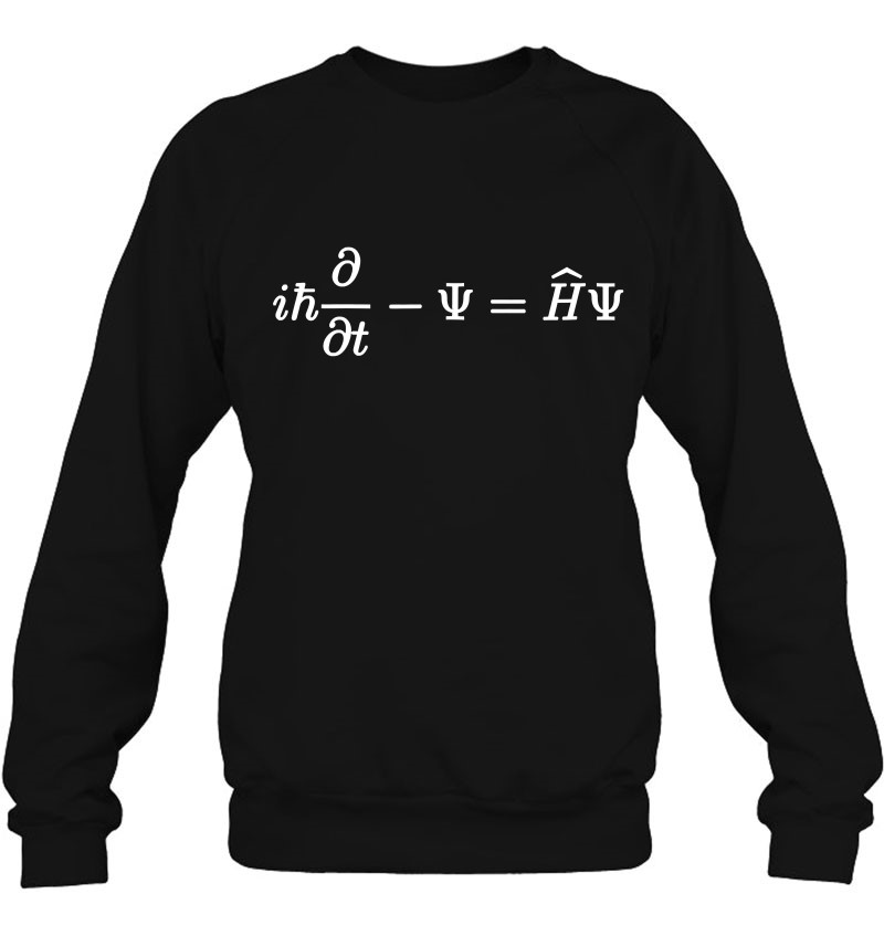 Schrodingers Equation Minimalist Quantum Mechanics Sweatshirt