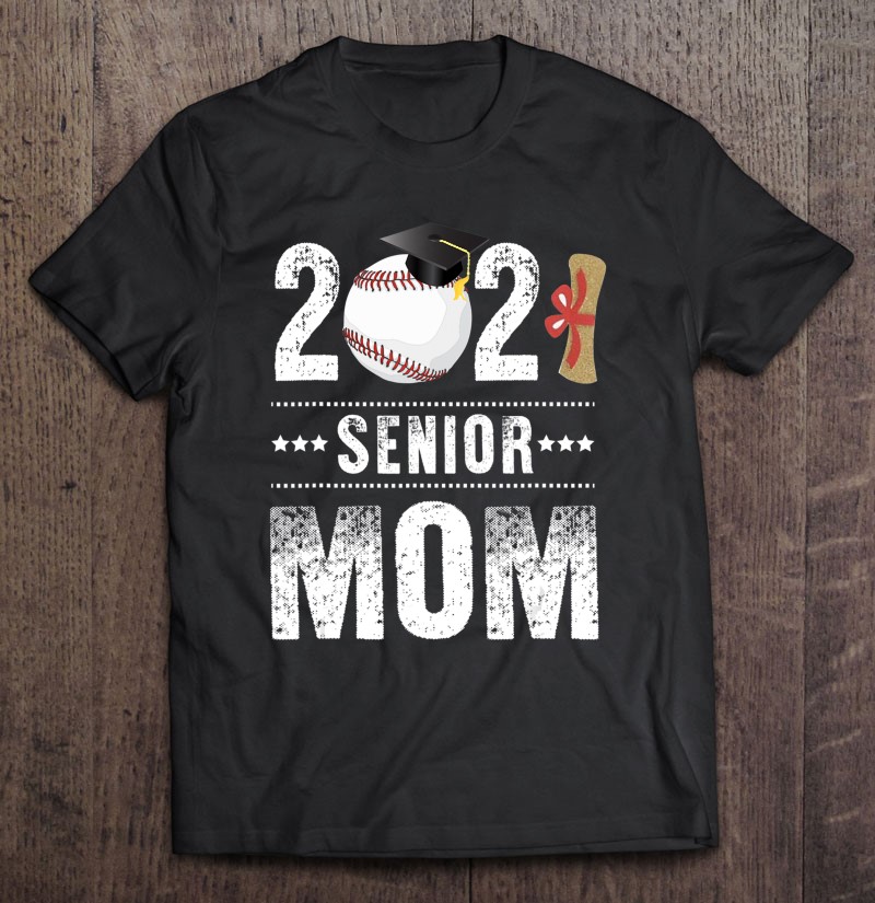Class Of 2021 Senior Baseball Mom Graduation Gift T Shirts, Hoodies,  Sweatshirts & Merch