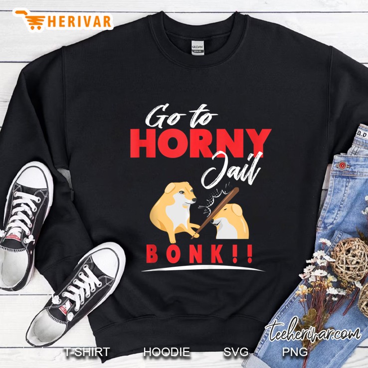 Go To Horny Jail Bonk Meme Tank Top Sweatshirt