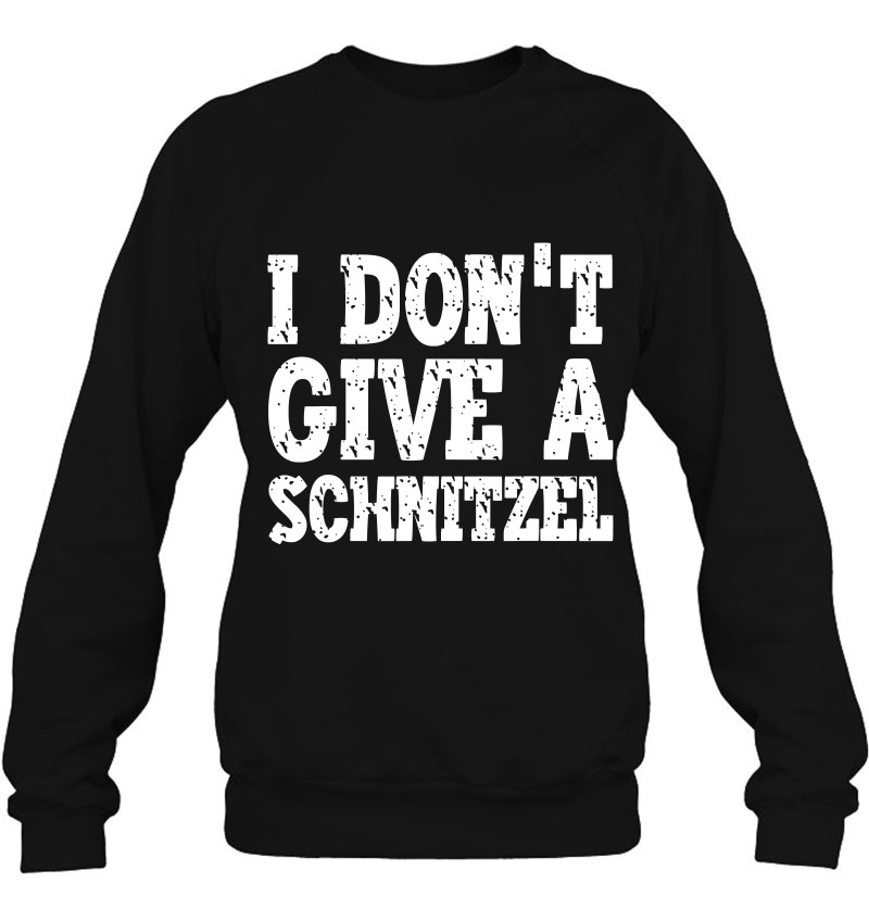 I Don't Give A Schnitzel Oktoberfest German Sweatshirt