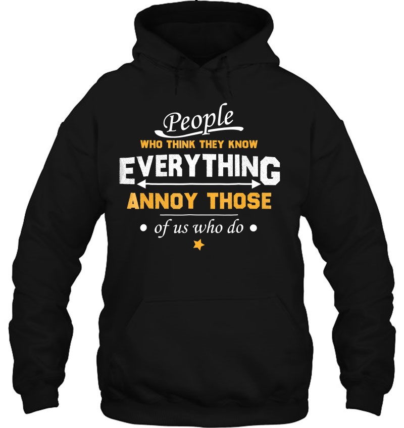 People Who Think They Know Everything Women Sweatshirt tee 