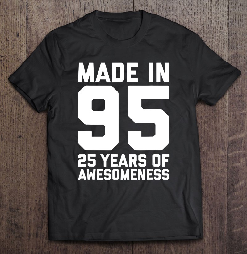 25th Birthday Birthday Gifts for Men and Women 25th Birthday Gifts 25th Birthday Shirt 25th Birthday Tshirt