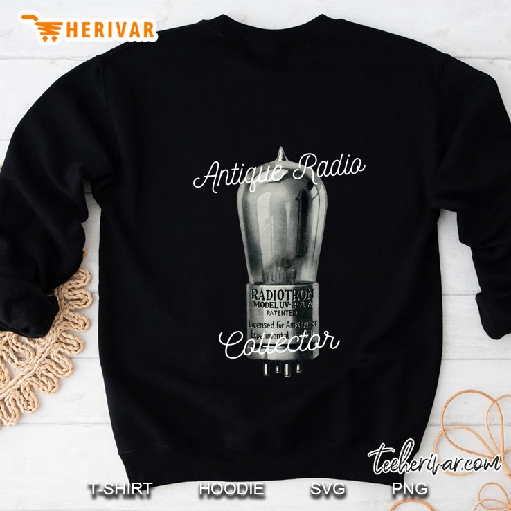 Antique Radio Tube Collector Shirt Sweatshirt