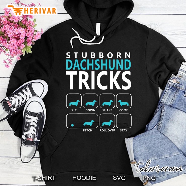 Dachshund Dog Stubborn Dachshund Tricks Hoodie