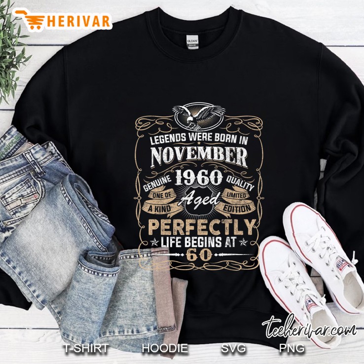 Legends Born In November 1960 60Thth Awesome Birthday Gifts Sweatshirt