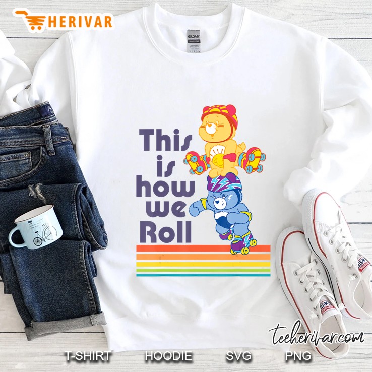 Care Bears This Is How We Roll Sweatshirt