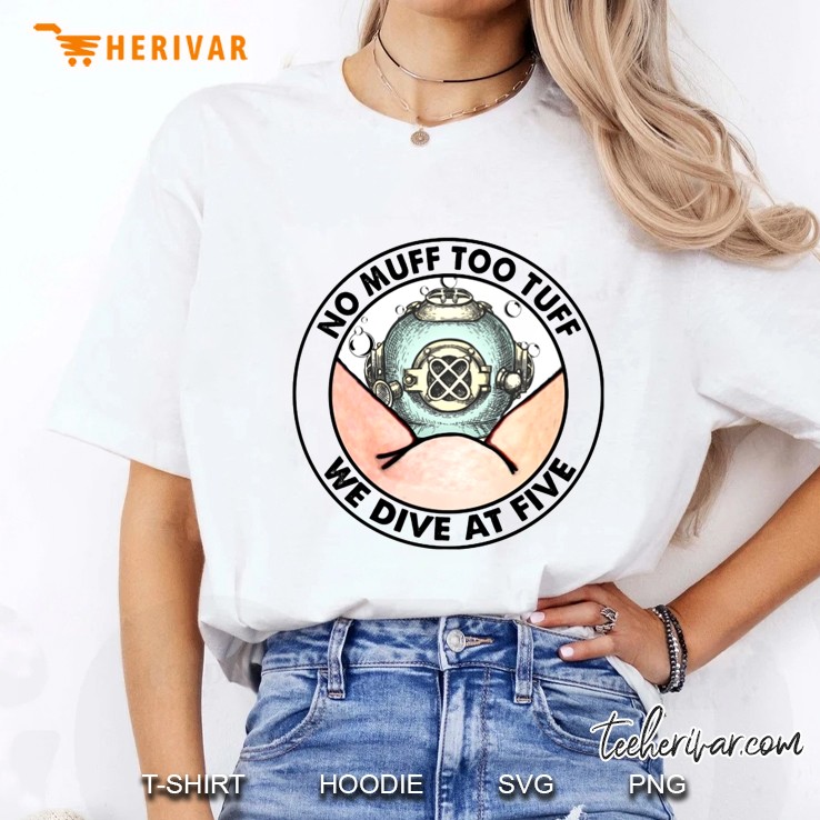 No Muff Too Tuff We Dive At Five Ladies Tee