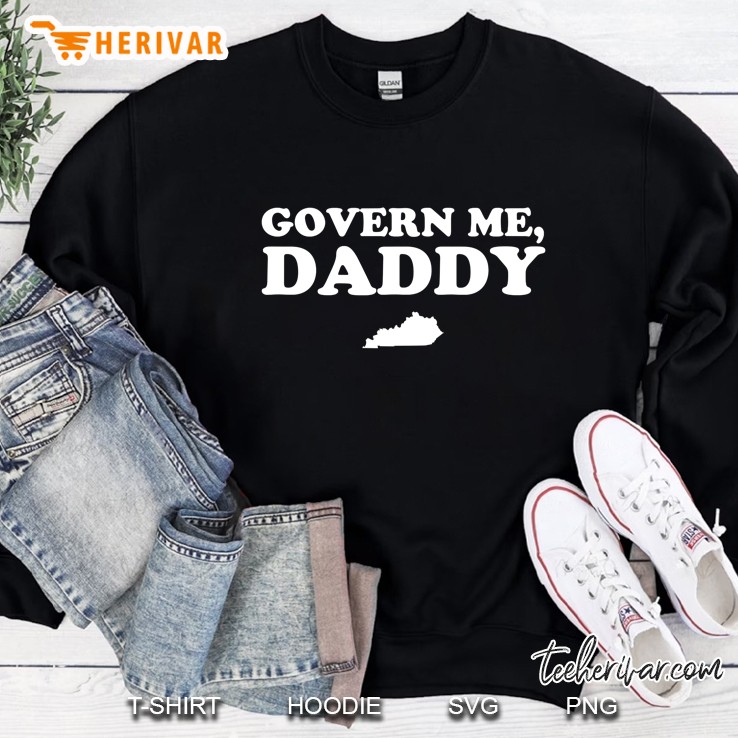 Govern Me Daddy - Kentucky Sweatshirt