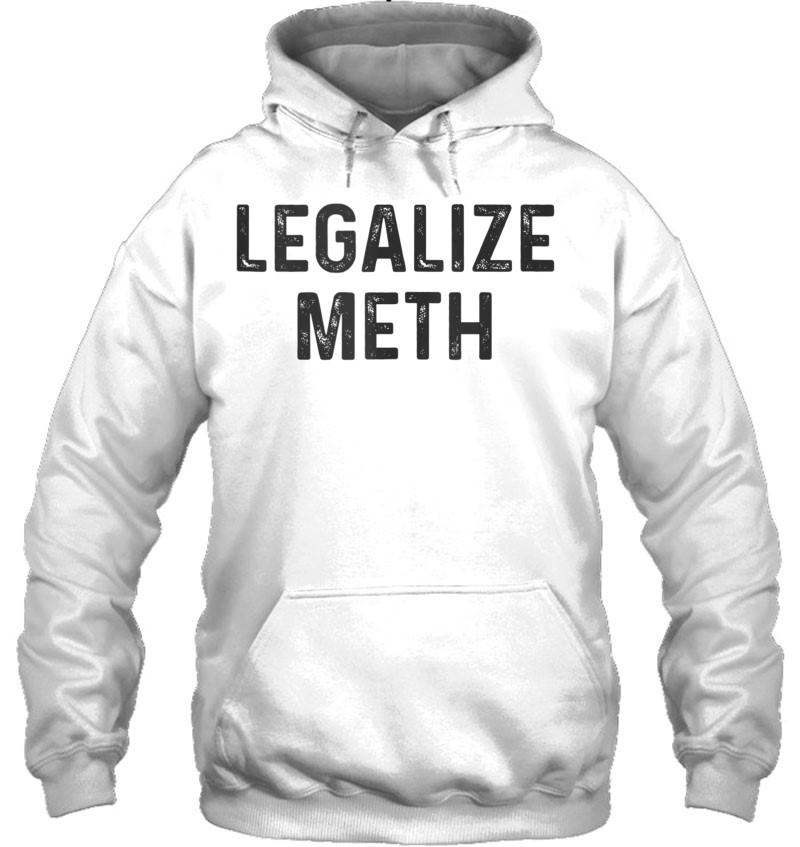 Legalize Meth Funny Crystal Methamphetamine Drugs Men Women Mugs