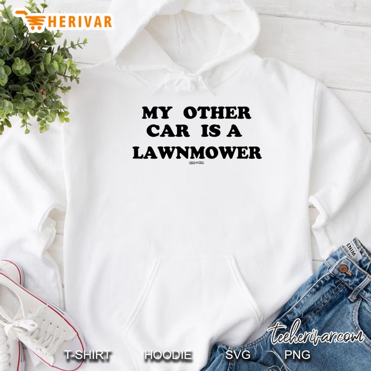 King Of The Hill My Other Car Is A Lawnmower Hoodie