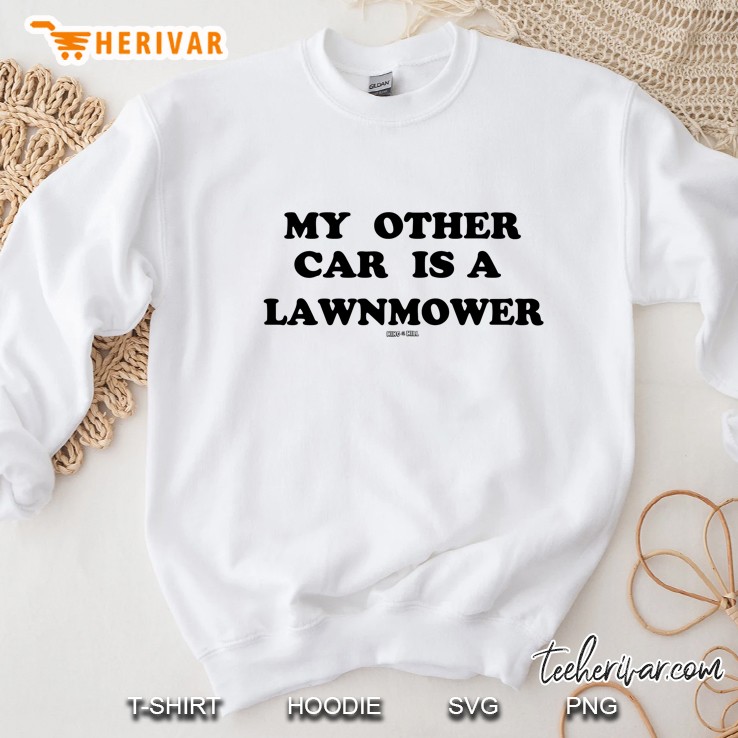 King Of The Hill My Other Car Is A Lawnmower Sweatshirt