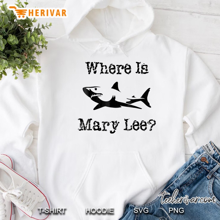 Where Is Mary Lee New Jersey Friendly Shark Shirt Hoodie