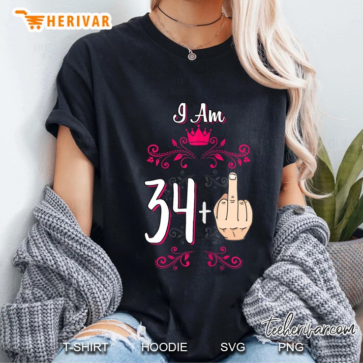 Womens I Am 34 Plus Middle Finger 35Th Birthday 35 Years Old Queen Ladies Tee