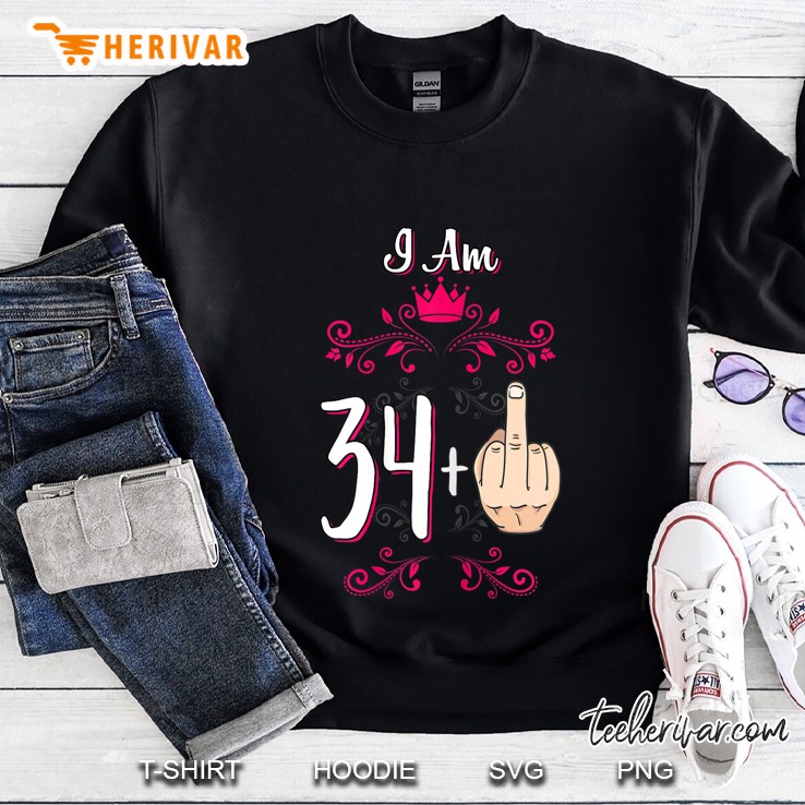 Womens I Am 34 Plus Middle Finger 35Th Birthday 35 Years Old Queen Sweatshirt