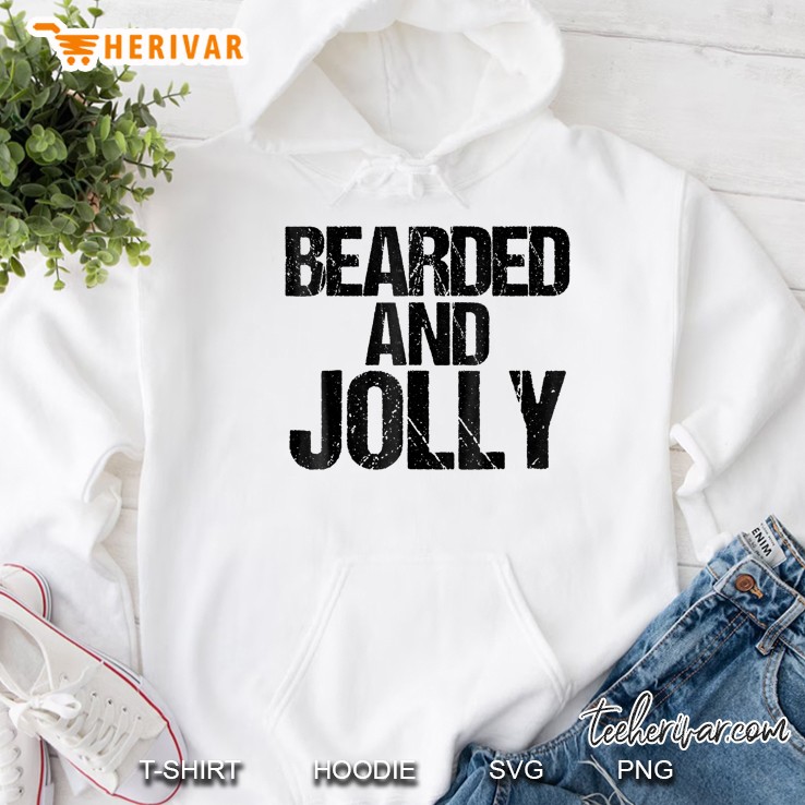 Funny Christmas Tshirt Bearded And Jolly Holiday Wear Hoodie