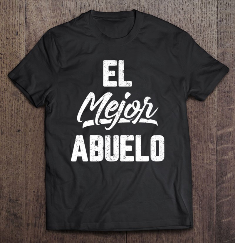 Download Mens Abuelo Grandpa Father S Day Gift In Spanish Dad Papa Padre