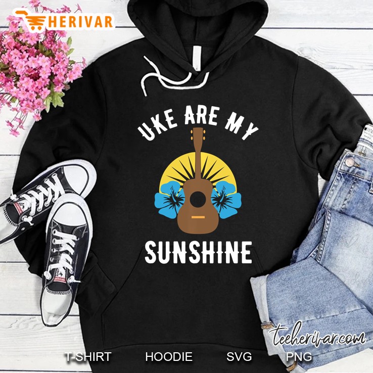 Uke Are My Sunshine Gift For Lovers Funny Ukulele Hoodie