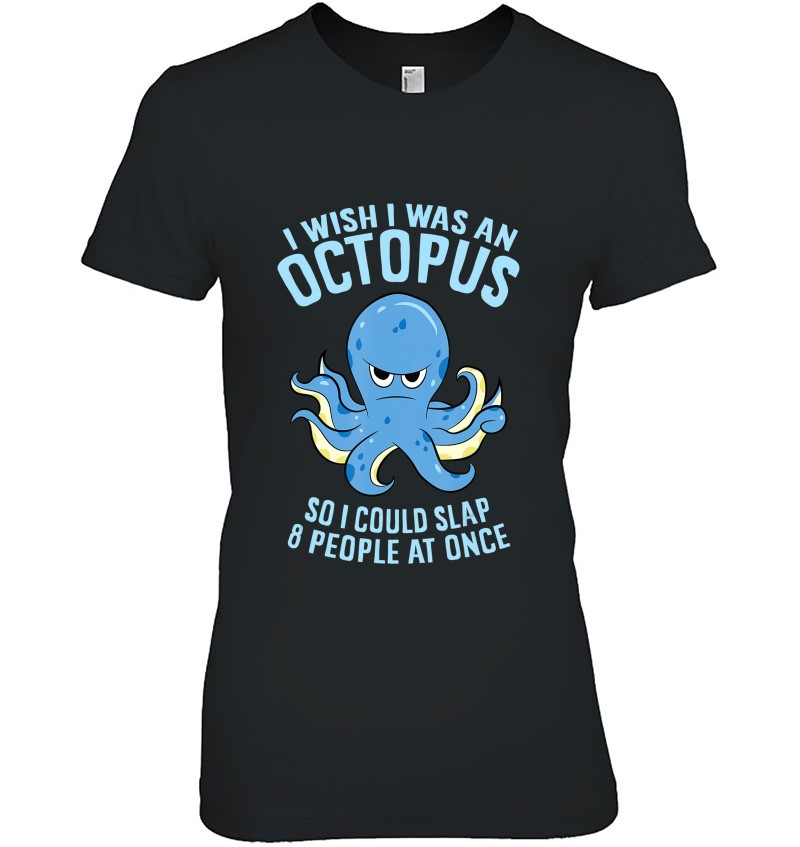 I Wish I Was An Octopus Slap 8 People At Once Funny Octopus