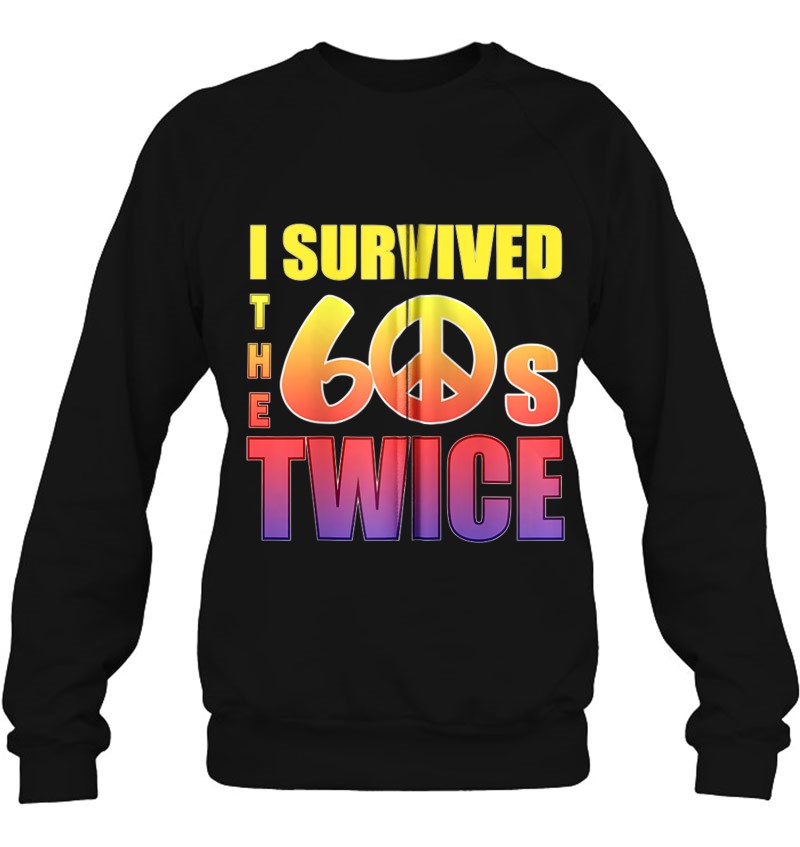 I Survived The Sixties 60s Twice Zip