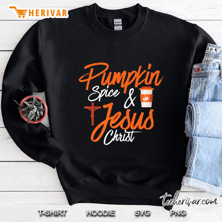Pumpkin Spice And Jesus Christ Cute Funny Christian Fall Premium Sweatshirt
