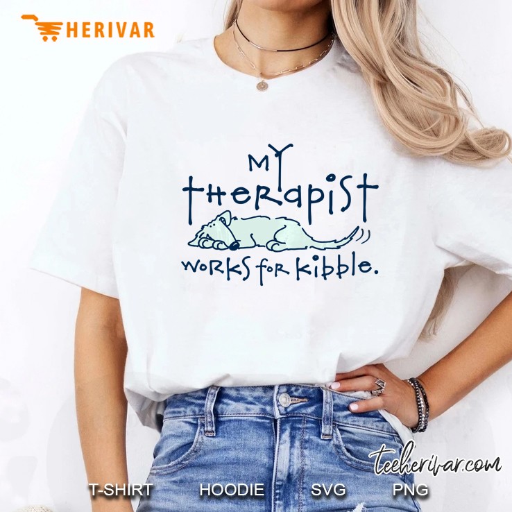 My Therapist Works For Kibble Ladies Tee