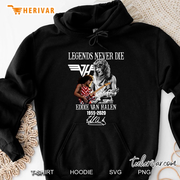 Legends Never Die Eddie Van Halen 1955-2020 Hoodie