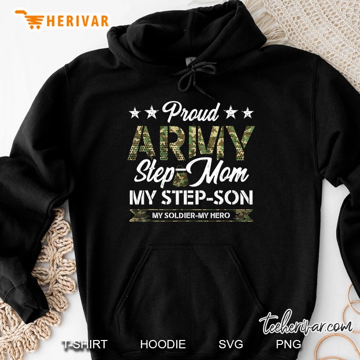 Proud Army Step-Mom Tees Step-Son My Soldier My Hero Hoodie