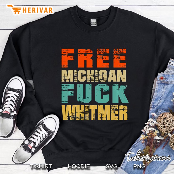 Vintage Distressed Free Michigan Fuck Whitmer Pullover Sweatshirt