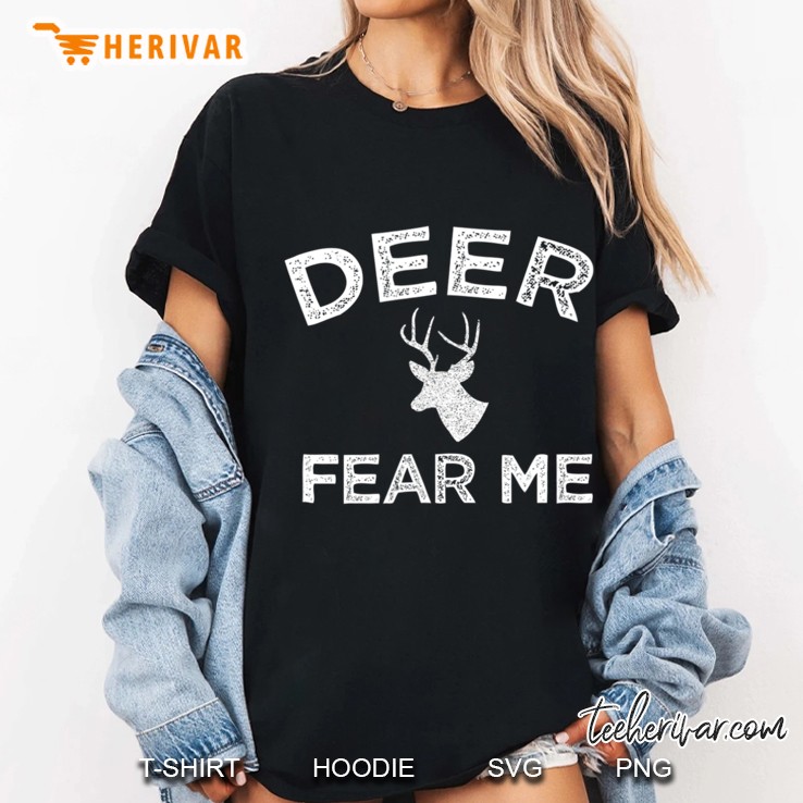Deer Fear Me Fun Deer Hunting Ladies Tee